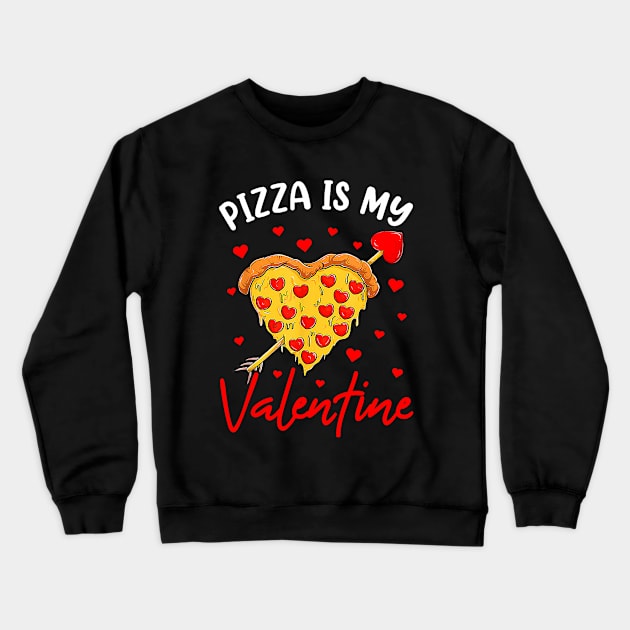 Pizza Is My Valentine Funny Valentines Day Heart Crewneck Sweatshirt by everetto